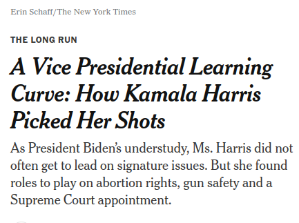 NY Times headline: "A Vice Presidential Learning Curve: How Kamala Harris Picked Her Shots"