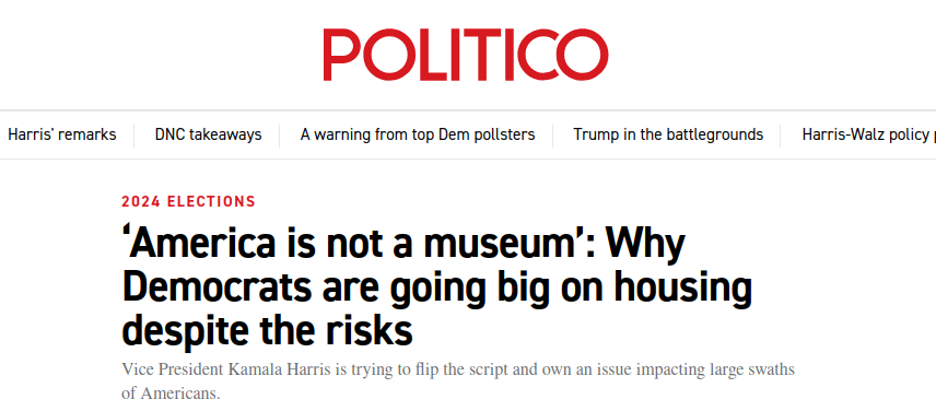 Politico headline: ‘America is not a museum’: Why Democrats are going big on housing despite the risks