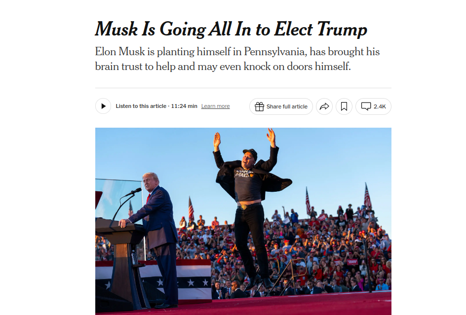 New York Times article headline: Musk Is Going All In to Elect Trump Elon Musk is planting himself in Pennsylvania, has brought his brain trust to help and may even knock on doors himself.